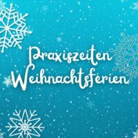 Praxiszeiten Weihnachtsferien