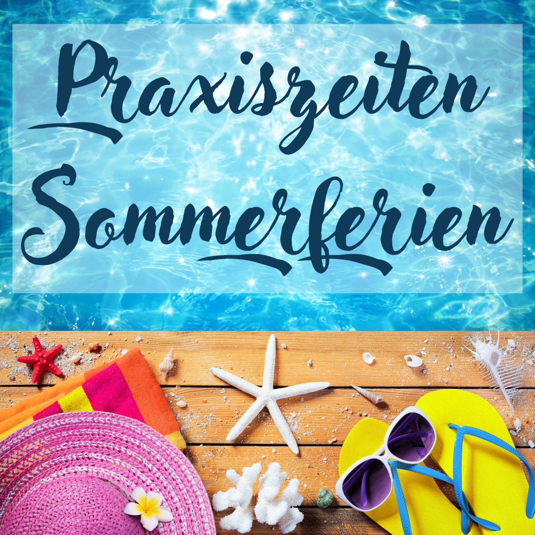 Praxiszeiten in den Sommerferien